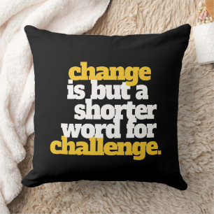 Inspirational Words Change and Challenge Cushion