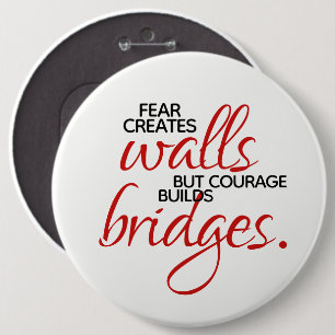 Inspirational Words Courage Builds Bridges 6 Cm Round Badge