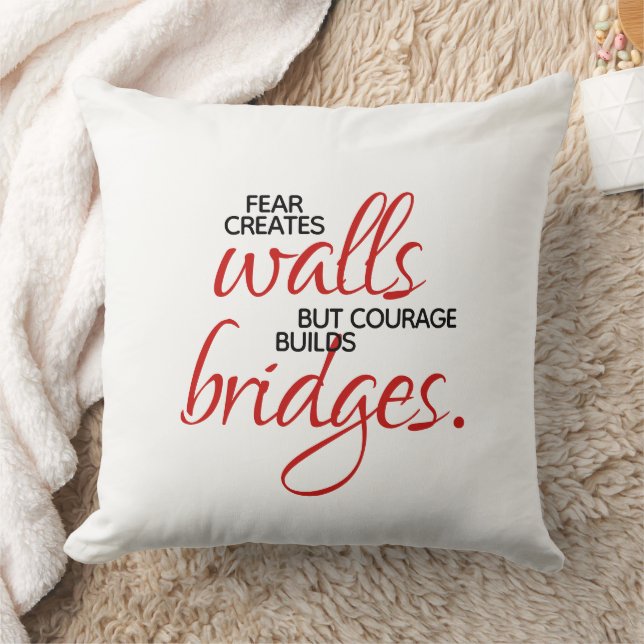 Inspirational Words Courage Builds Bridges Cushion (Blanket)