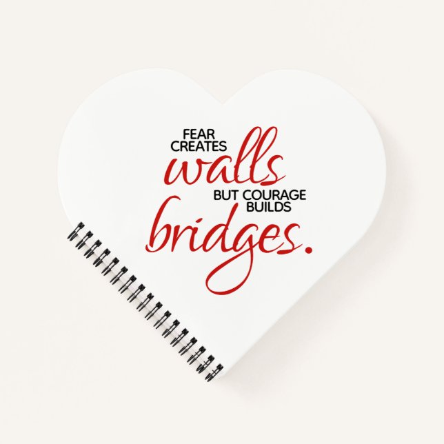 Inspirational Words Courage Builds Bridges Notebook (Front)