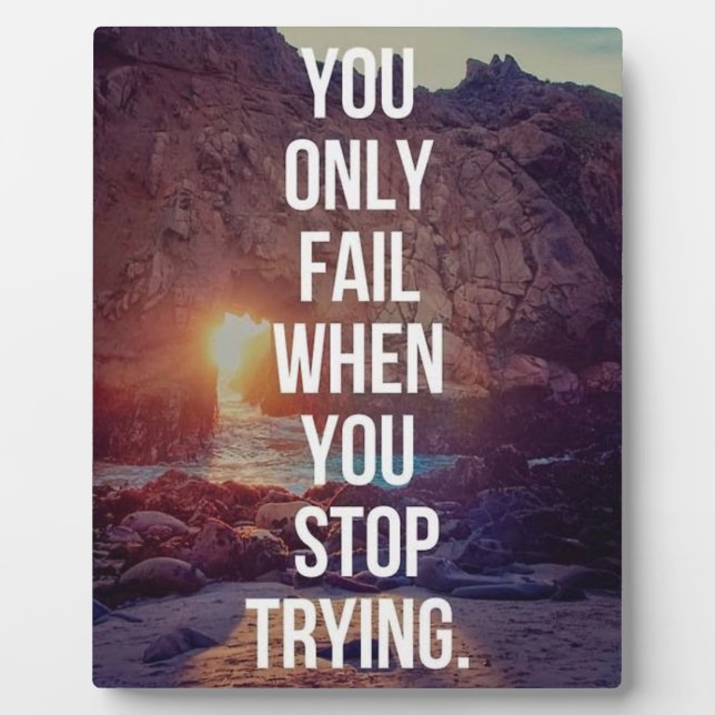 Inspirational Words - Fail When You Stop Trying Plaque (Front)