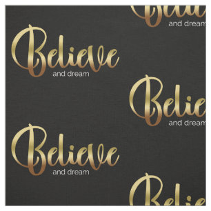 Inspirational Words Golden Believe and Dream Fabric