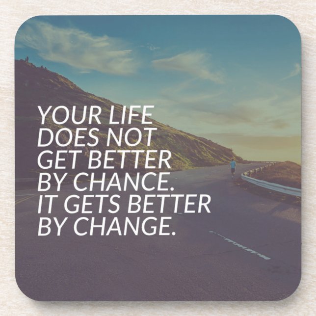 Inspirational Words - Life Gets Better By Change Coaster (Front)