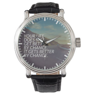Inspirational Words - Life Gets Better By Change Watch