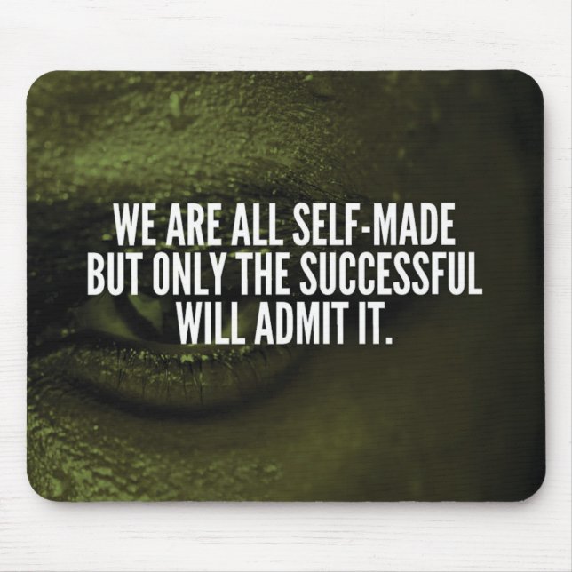 Inspirational Words - We Are All Self-Made Mouse Pad (Front)