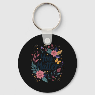 Inspirational you Floral Suicide Prevention Design Key Ring