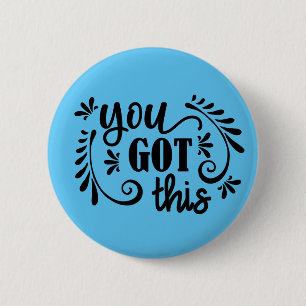 Inspirational   You Got This 6 Cm Round Badge