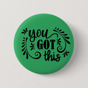 Inspirational You Got This 6 Cm Round Badge