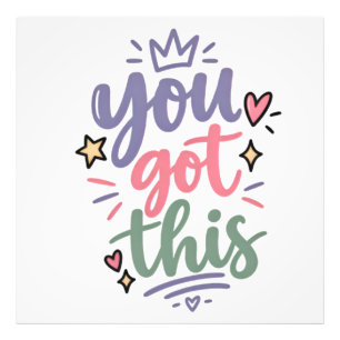 Inspirational "You Got This" Poster Art Print