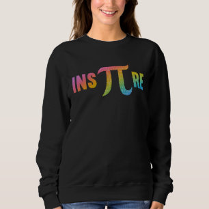 Inspire 3 14 National Pi Day  Mathematic Math Teac Sweatshirt