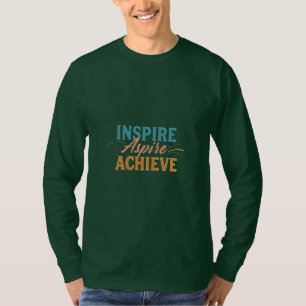 Inspire Aspire Achieve T-Shirt