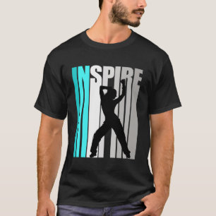 Inspire Dance Girl Street Instructor Dancer Dancin T-Shirt