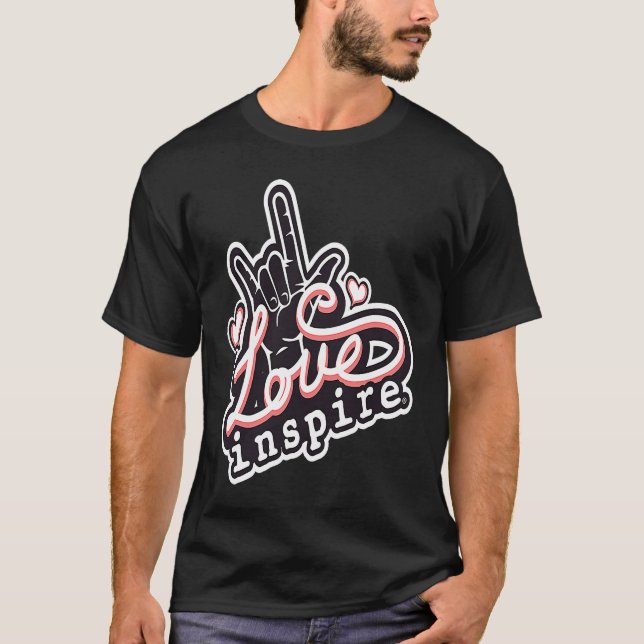 inspire Love ASL ILY Hand Sign Language Deaf Aware T-Shirt (Front)