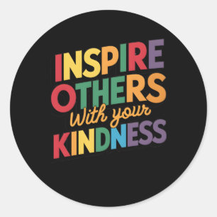 Inspire Others With Your Kindness Sticker 