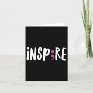 Inspire Semicolon Suicide Awareness Project1 Card