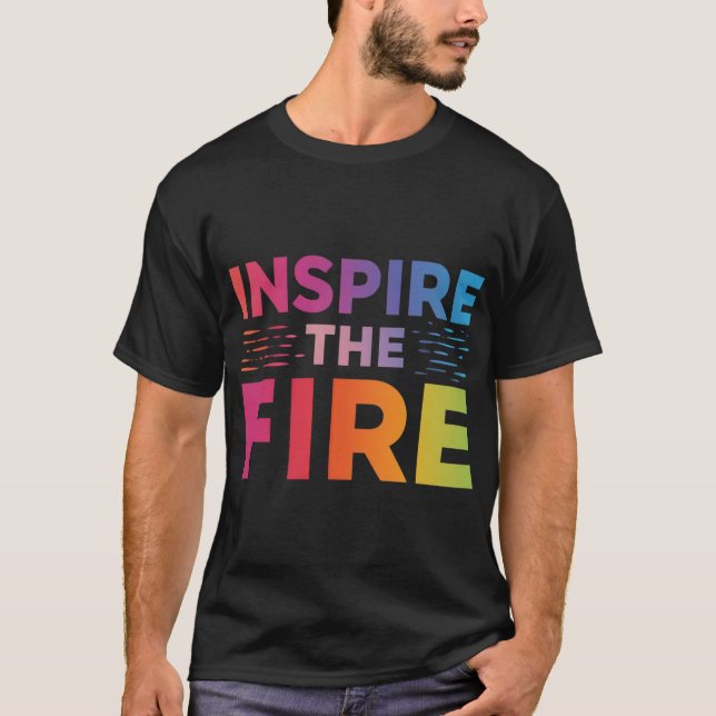 Inspire the Fire. T-Shirt (Front)