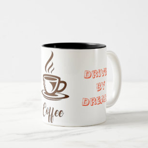 "Inspired by Coffee, Driven by Dreams"- Two-Tone Coffee Mug