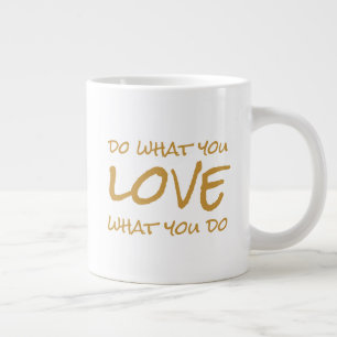 Inspired Living Quote Do What You Love What You Do Large Coffee Mug