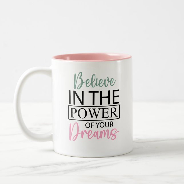  Inspiring Believe in Your Dreams Coffee Mug (Left)