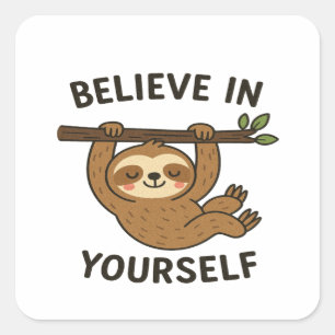 Inspiring "Believe in Yourself" Quote Print Square Sticker