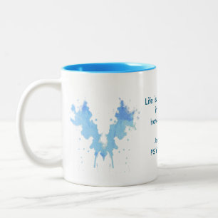 Inspiring Blue Psychology Life is a Rorschach: It Two-Tone Coffee Mug