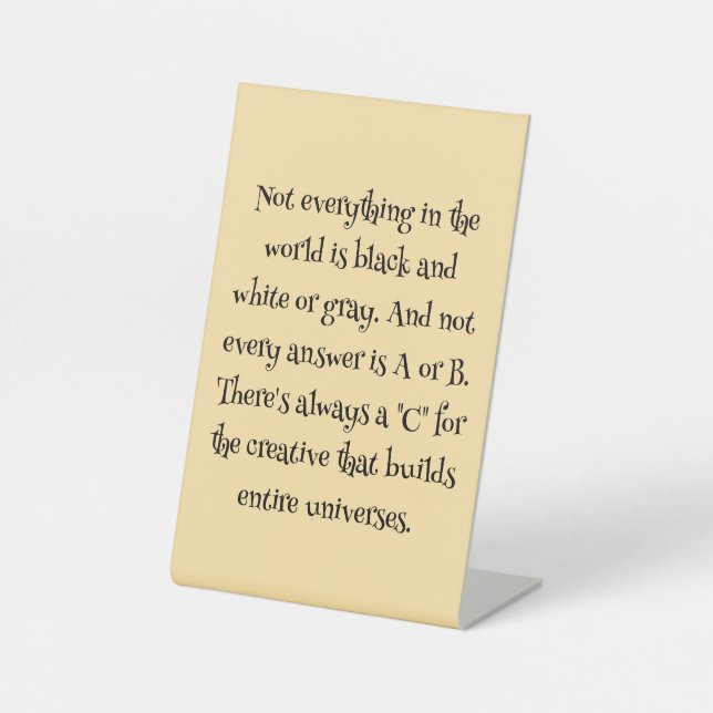 Inspiring Creativity Creative Encouragement Quote Pedestal Sign (Front)