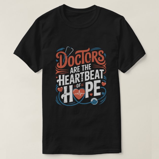 Inspiring Doctor Quote Shirt  (Design Front)