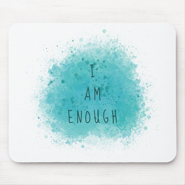 Inspiring I Am Enough Simple Affirmation Quote Mouse Pad (Front)
