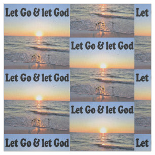 INSPIRING LET GO AND LET GOD SUNRISE PHOTO FABRIC