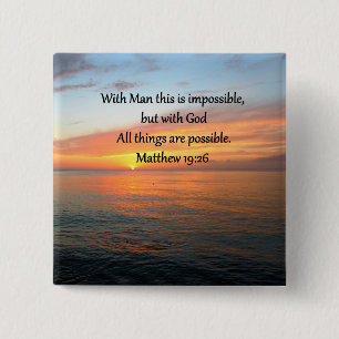 INSPIRING MATTHEW 19:26 SUNRISE DESIGN 15 CM SQUARE BADGE