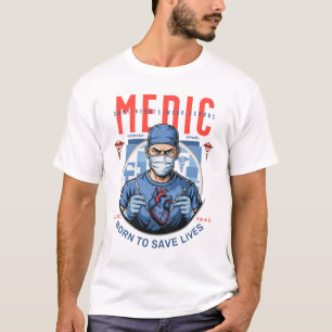 Inspiring Medical Hero Artwork Born To Save Lives T-Shirt