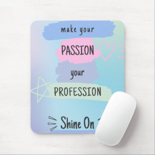Inspiring Motivational Quote On Passion & Success Mouse Pad