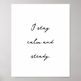 Inspiring Positive Affirmation Calm and Steady  Poster