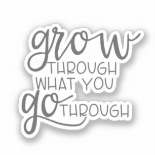 Inspiring quote, Grow Through What You Go Through