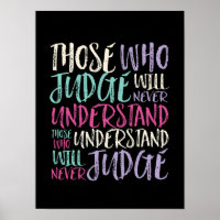 Inspiring Quote Those Who Judge Never Understand