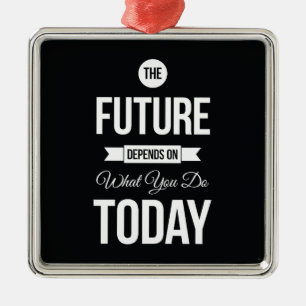 Inspiring Quotes The Future Black Metal Ornament