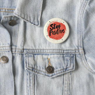 Inspiring "Stay Positive" Button Pin