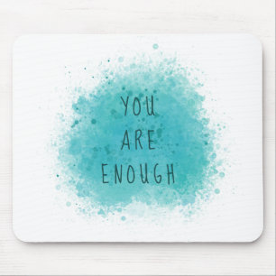 Inspiring You Are Enough Simple Affirmation Quote Mouse Pad