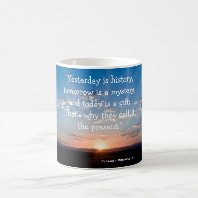Inspriational Quote Today Is A Gift Sunrise Coffee Mug (Center)