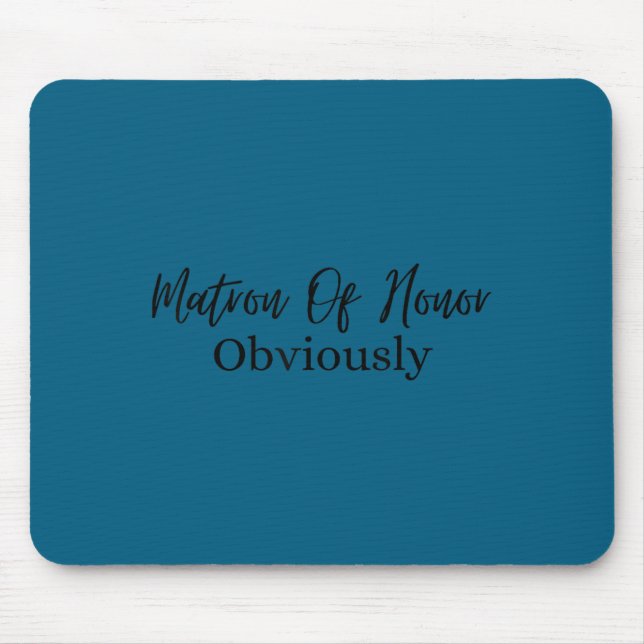 Insring Saying Matron Of Honor Obviously Bridal Wo Mouse Pad (Front)