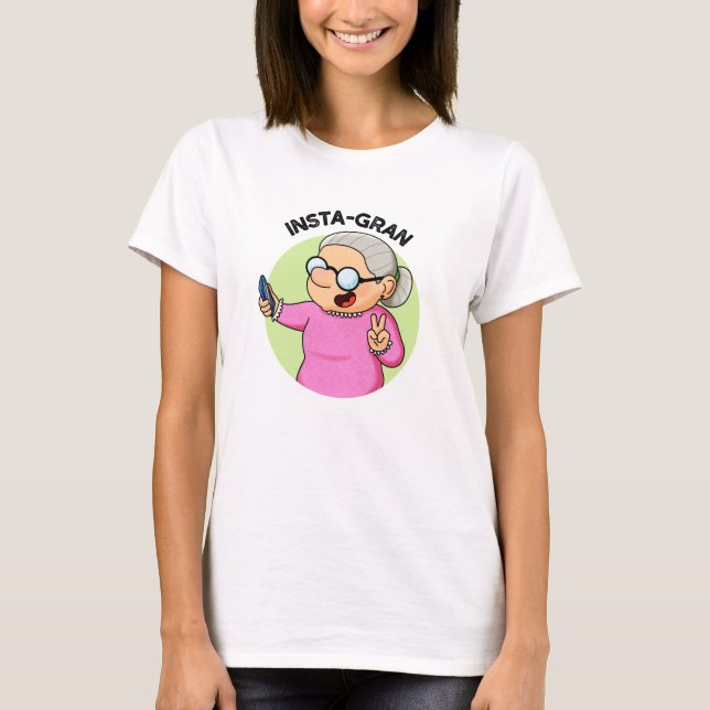 Instagran Funny Social Media Grandma Pun  T-Shirt (Front)