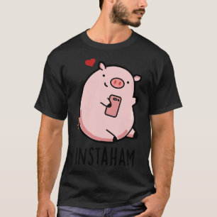 Instaham Cute Social Media Pig Pun 1 T-Shirt