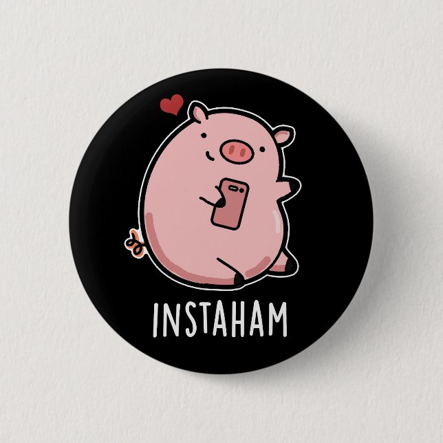 Instaham Funny Social Media Pig Pun Dark BG 6 Cm Round Badge (Front)