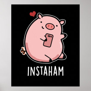 Instaham Funny Social Media Pig Pun Dark BG Poster