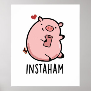 Instaham Funny Social Media Pig Pun Poster