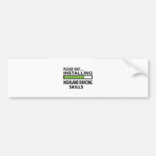 Installing Highland dancing Skills Bumper Sticker