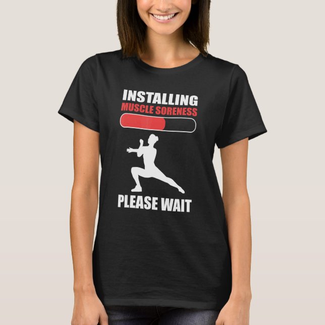 Installing Muscle Soreness Please Wait Aerobics In T-Shirt (Front)