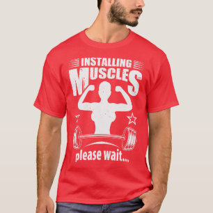 Installing Muscles Bodybuilder Gym Fitness  12 T-Shirt