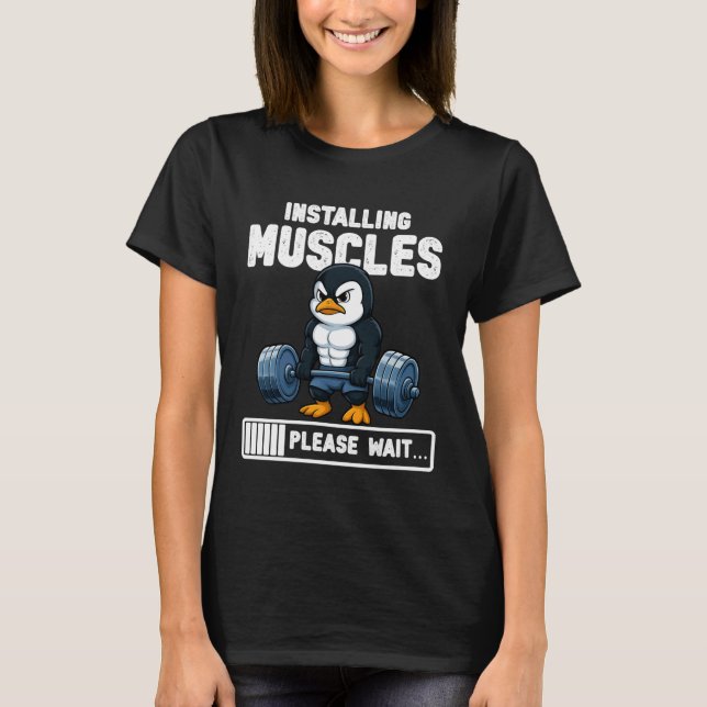 Installing Muscles Funny Penguin Weightlifting Gym T-Shirt (Front)