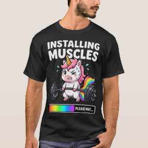 Installing Muscles Funny Unicorn Fitness T-Shirt